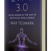 Life 3.0: Being Human in the Age of Artificial Intelligence